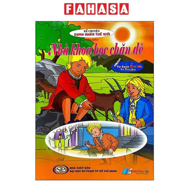 Sách - Kể Chuyện Danh Nhân Thế Giới - Nhà Khoa Học Chăn Dê