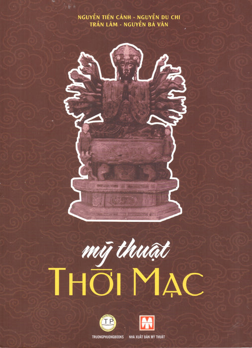 Mỹ Thuật Thời Mạc (Kèm Phụ Bản Ảnh Màu)