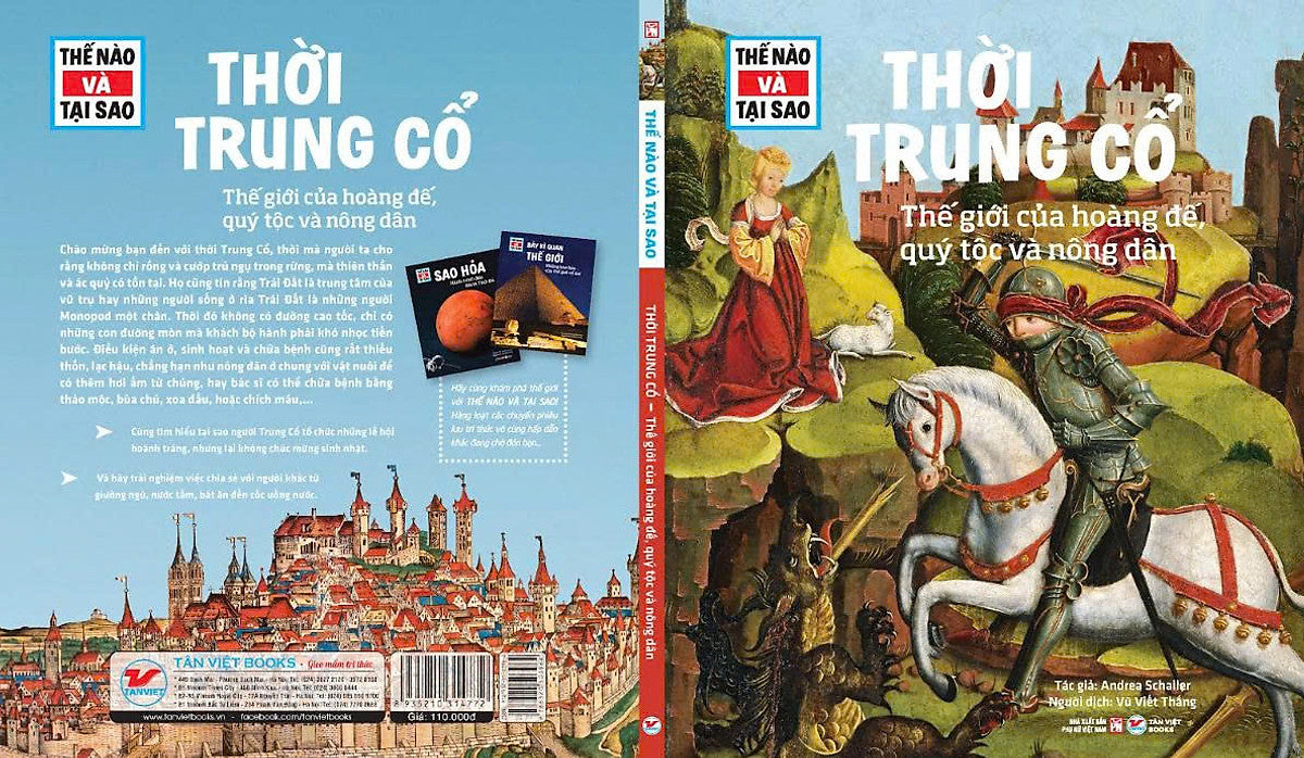 Thế Nào Và Tại Sao  - Thời Trung Cổ  - Thế Giới Của Hoàng Đế, Quý Tộc Và Nông Dân - Andrea Schaller - Vũ Viết Thắng Dịch – Tân Việt Books