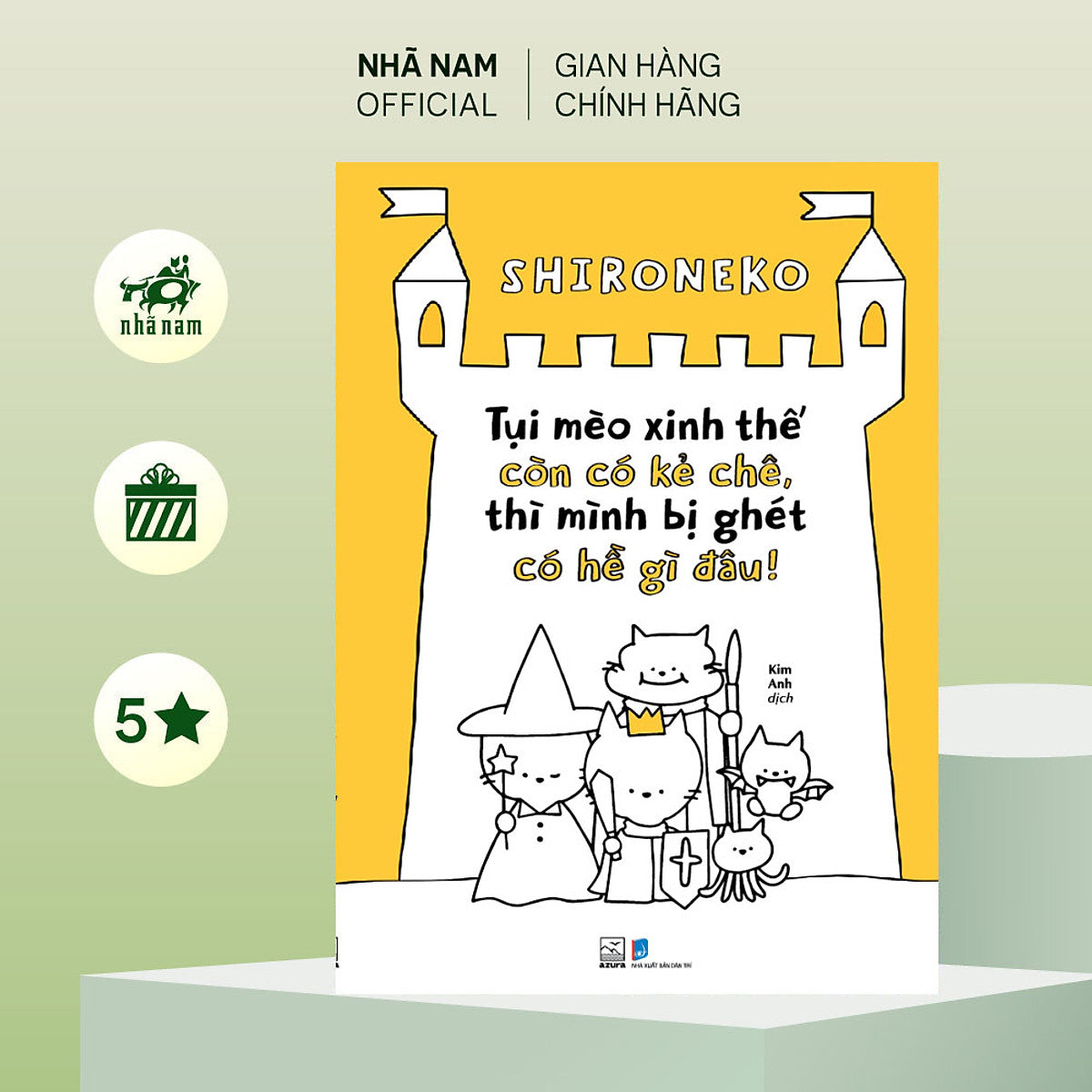 Sách - Tụi Mèo Xinh Thế Còn Có Kẻ Chê, Thì Mình Bị Ghét Có Hề Gì Đâu! (Shironeko) (Nhã Nam Official)