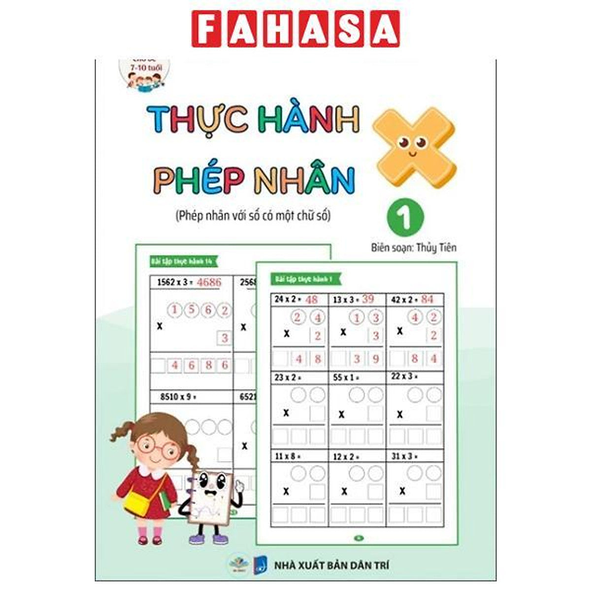 Sách - Bí Quyết Của Học Sinh Giỏi - Thực Hành Phép Nhân - Tập 1 - Phép Nhân Với Số Có Một Chữ Số - Dành Cho Bé 7-10 Tuổi