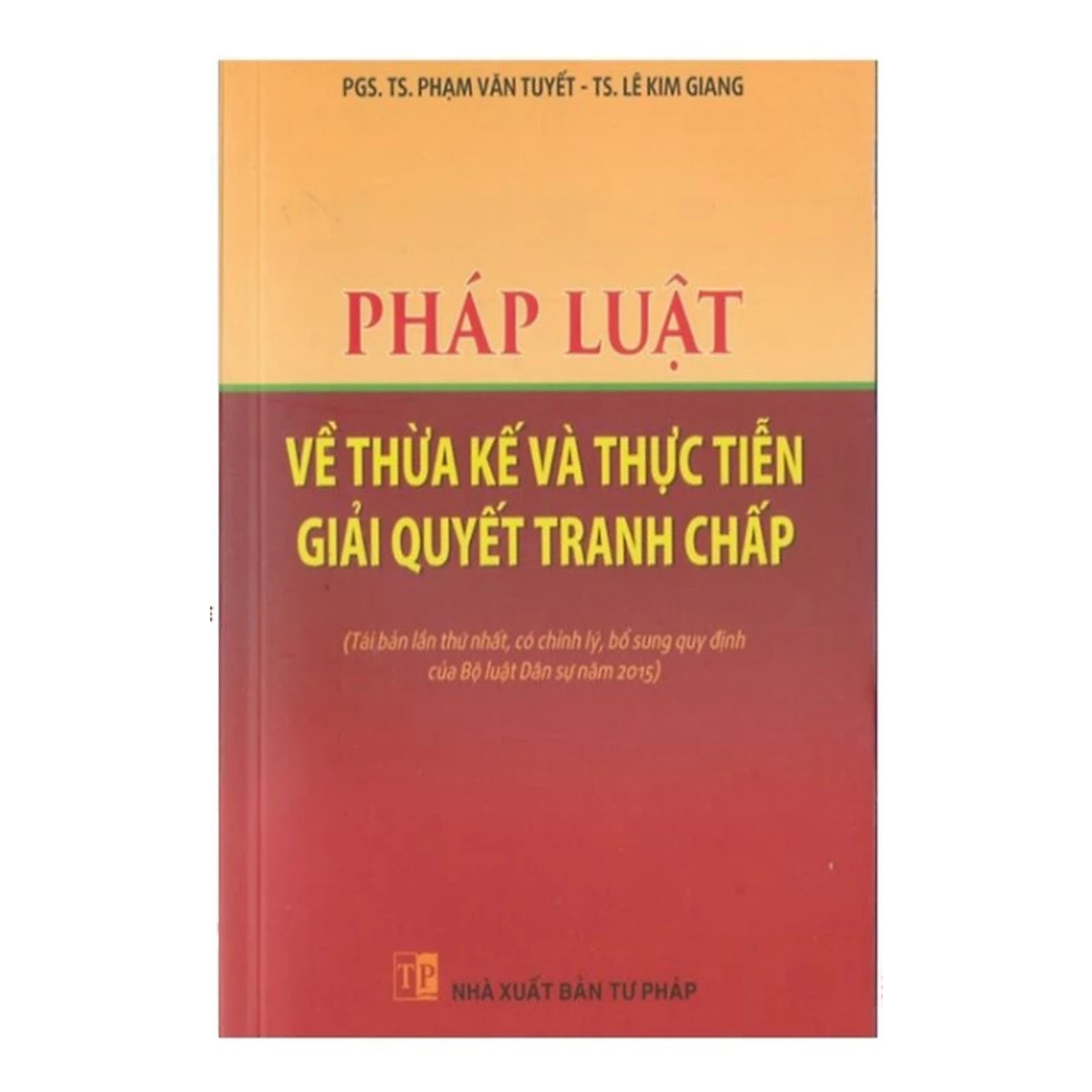 Sách - Pháp Luật Về Thừa Kế Và Thực Tiễn Giải Quyết Tranh Chấp -  Nhiều Tác Giả - Nxb Tư Pháp