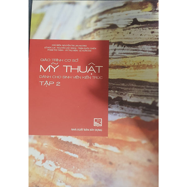 Giáo Trình Cơ Sở Mỹ Thuật Dành Cho Sinh Viên Kiến Trúc Tập 2 (Xd-Mk)