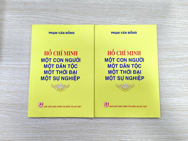 Hồ Chí Minh - Một Con Người, Một Dân Tộc, Một Thời Đại, Một Sự Nghiệp.