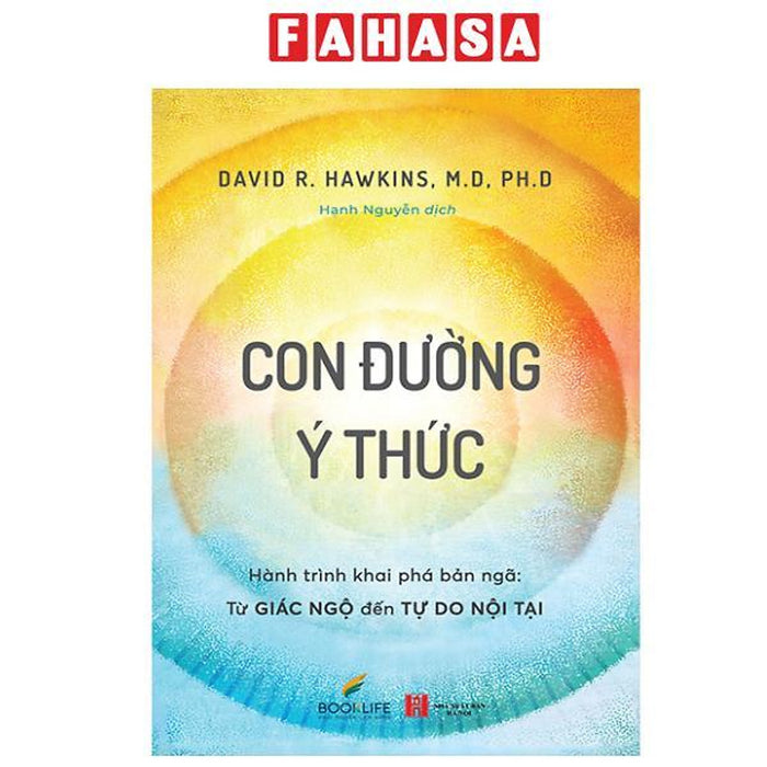 Sách - Con Đường Ý Thức - Hành Trình Khai Phá Bản Ngã - Từ Giác Ngộ Đến Tự Do Nội Tại