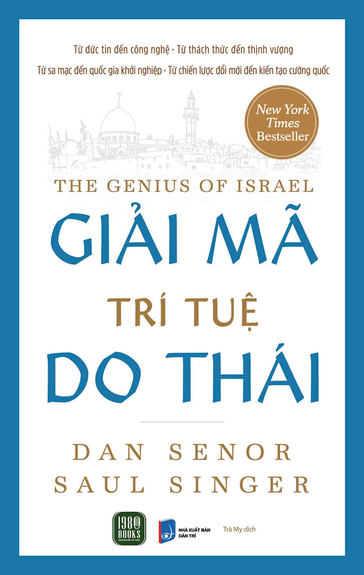 The Genius Of Israel - Giải Mã Trí Tuệ Do Thái - Dan Senor - Saul Singer - Trà My Dịch - 1980 Books - Nxb Dân Trí