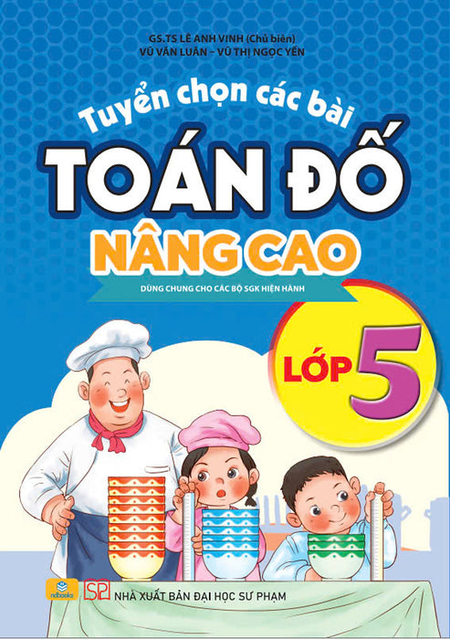 Sách - Tuyển Chọn Các Bài Toán Đố Nâng Cao 5 - Dùng Chung Cho Các Bộ Sgk Hiện Hành - Ndbooks