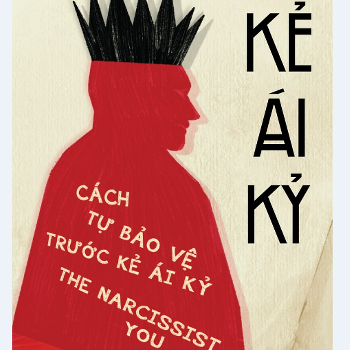 Sách Kẻ Ái Kỷ (The Narcissist You Know)