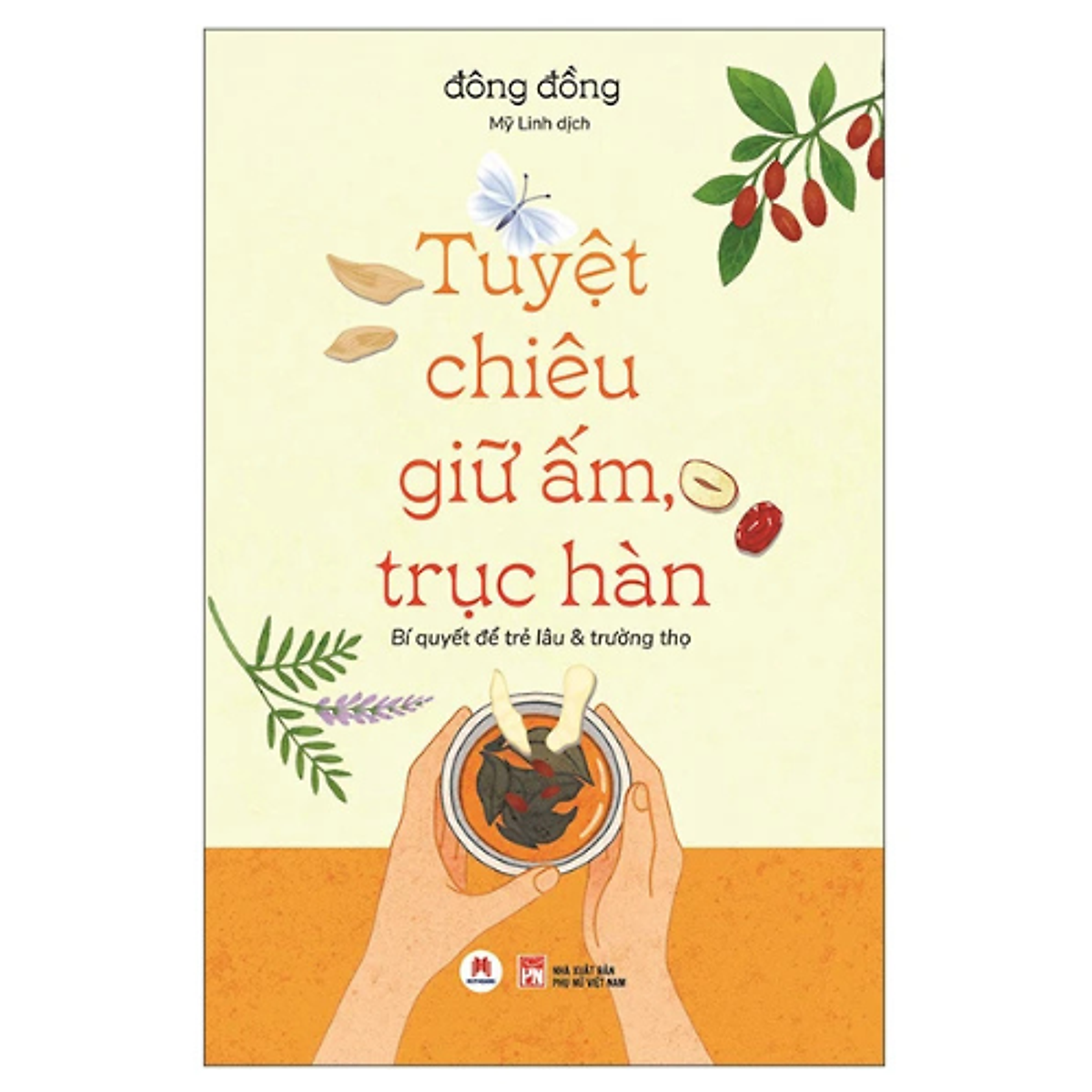Sách Tuyệt Chiêu Giữ Ấm, Trục Hàn - Bí Quyết Để Trẻ Lâu Và Trường Thọ - Hh