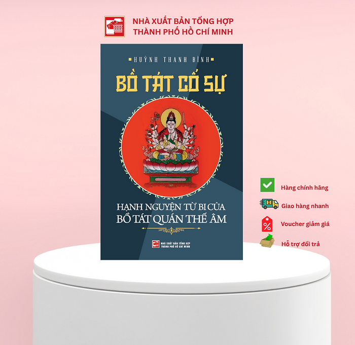 Sách Bồ Tát Cố Sự: Hạnh Nguyện Từ Bi Của Bồ Tát Quán Thế Âm - Huỳnh Thanh Bình