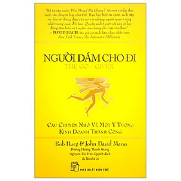 Người Dám Cho Đi – The Go-Giver: Câu Chuyện Nhỏ Về Một Ý Tưởng Kinh Doanh Thành Công | Bob Burg & John David Mann