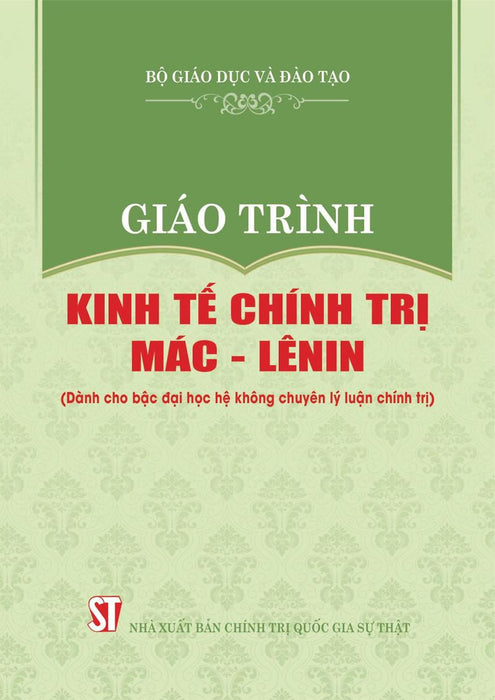 Giáo Trình Kinh Tế Chính Trị Mác-Lênin (Dành Cho Bậc Đại Học Hệ Không Chuyên Lý Luận Chính Trị)