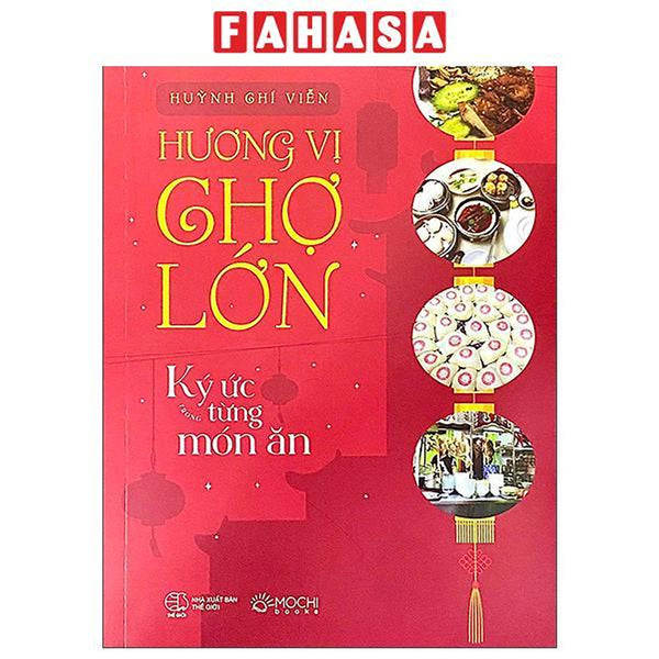 Sách - Hương Vị Chợ Lớn - Ký Ức Trong Từng Món Ăn