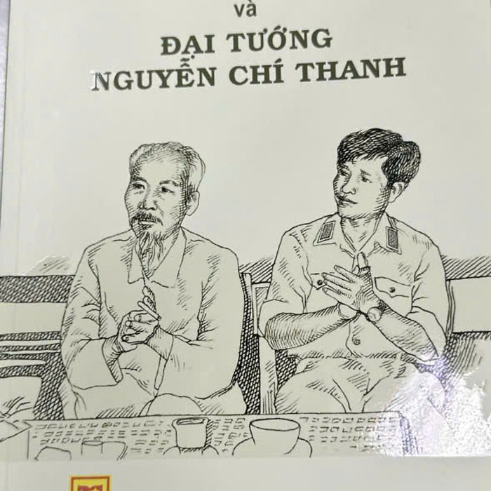 Chủ Tịch Hồ Chí Minh Và Đại Tướng Nguyễn Chí Thanh - Nhà Xuất Bản Quân Đội Nhân Dân 2025