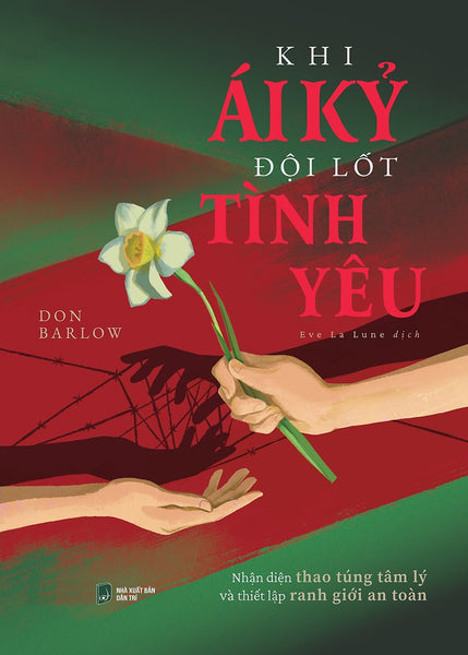 Khi Ái Kỷ Đội Lốt Tình Yêu: Nhận Diện Thao Túng Tâm Lý Và Thiết Lập Ranh Giới An Toàn