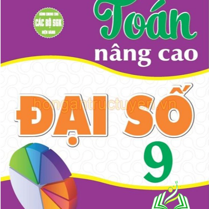Sách - Toán Nâng Cao Đại Số 9 (Dùng Chung Cho Các Bộ Sgk Hiện Hành)