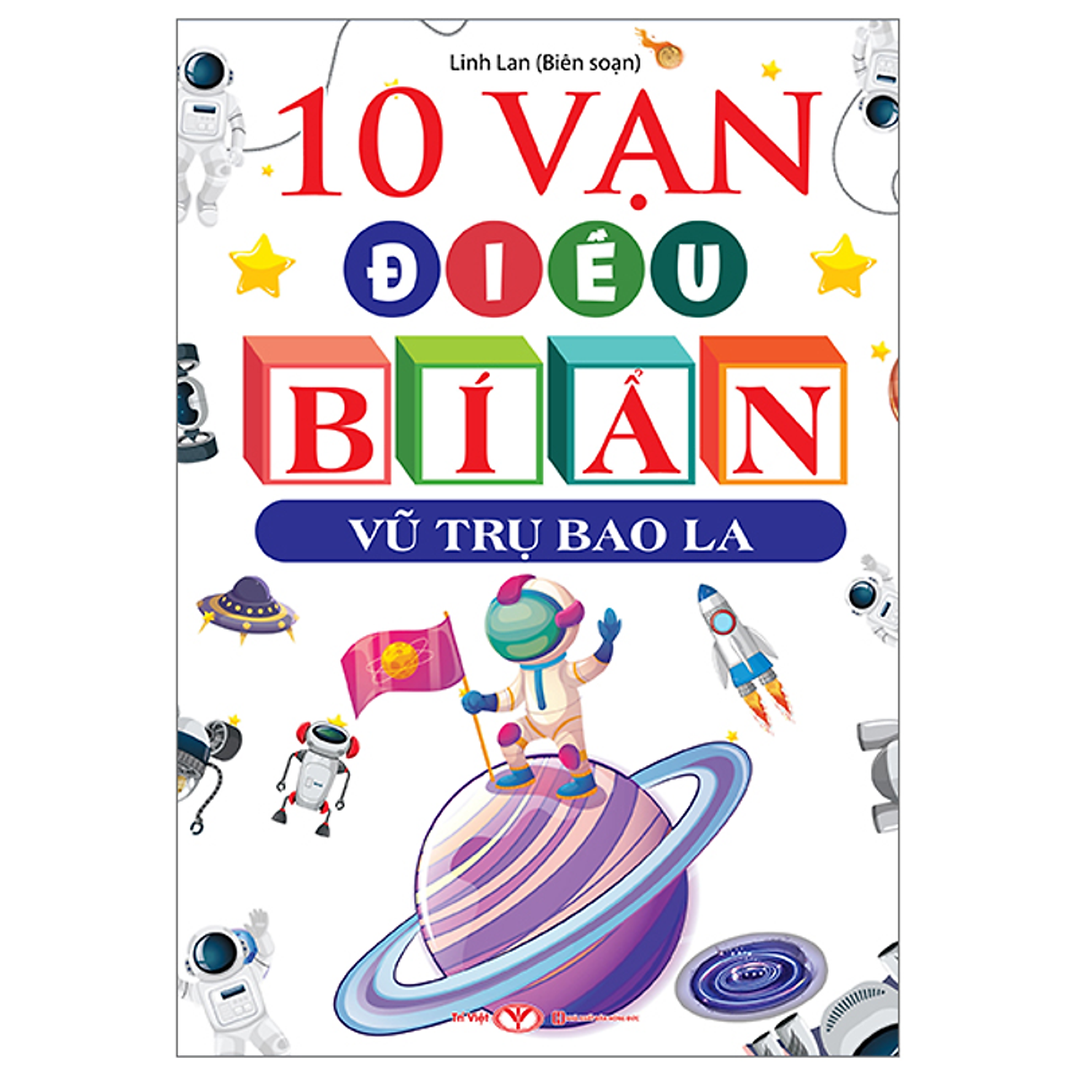 Sách 10 Vạn Điều Bí Ẩn - Vũ Trụ Bao La