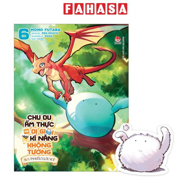 Sách - Chu Du Ẩm Thực Tại Dị Giới Với Kĩ Năng Không Tưởng - Sui Phiêu Lưu Ký - Tập 6 - Tặng Kèm Bookmark