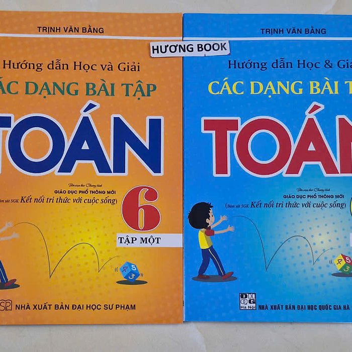 Sách - Hướng Dẫn Học Và Giải Các Dạng Bài Tập Toán 6 (Kết Nối Tri Thức Với Cuộc Sống)