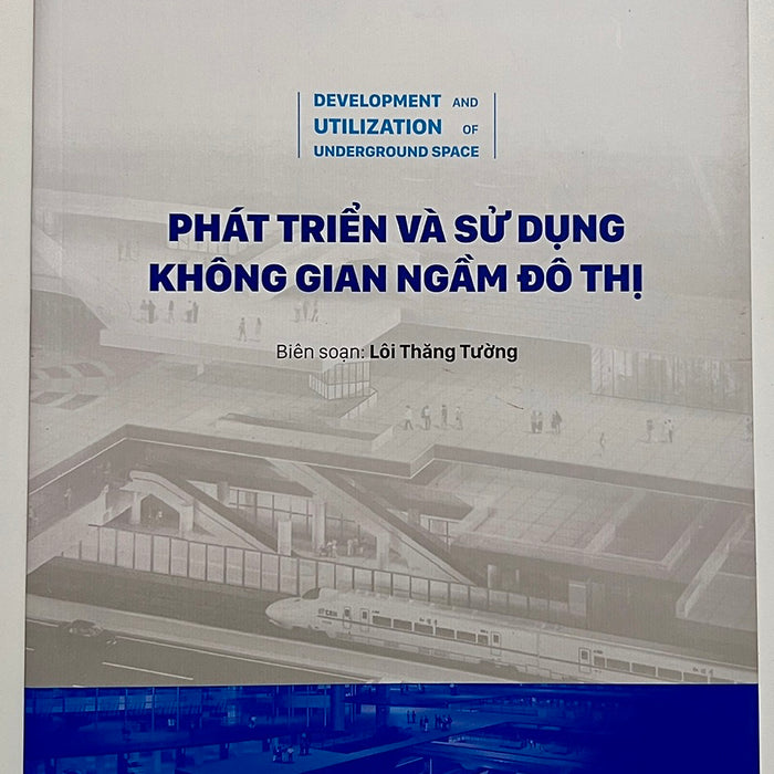 Sách - Phát Triển Và Sử Dụng Không Gian Ngầm Đô Thị