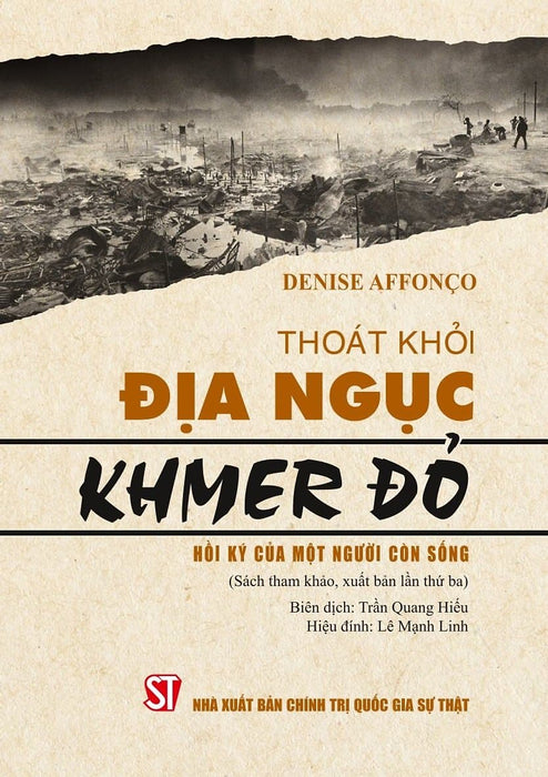 (Tái Bản) Thoát Khỏi Địa Ngục Khmer Đỏ - Hồi Ký Của Một Người Còn Sống - Denise Affonco (Sách Tham Khảo)