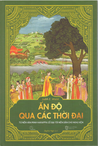 Ấn Độ Qua Các Thời Đại - Từ Nền Văn Minh Harappa Cổ Đại Tới Nền Dân Chủ Nghị Viện