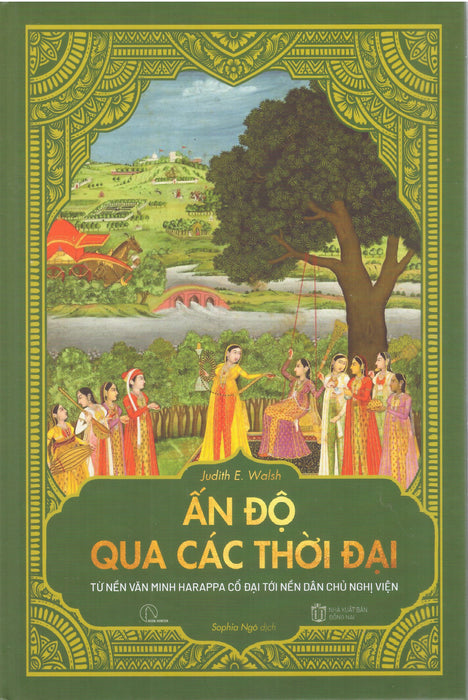 Ấn Độ Qua Các Thời Đại - Từ Nền Văn Minh Harappa Cổ Đại Tới Nền Dân Chủ Nghị Viện