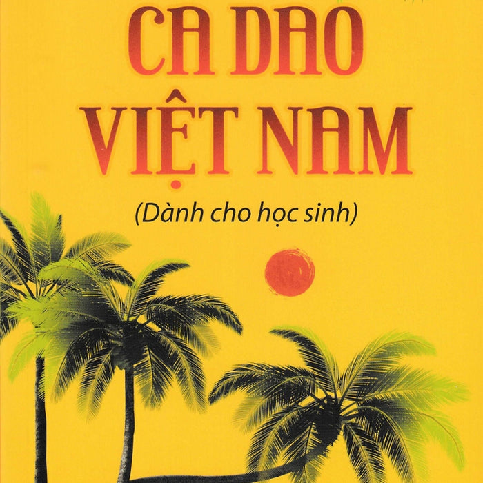 Nd - Ca Dao Việt Nam (Dành Cho Học Sinh)