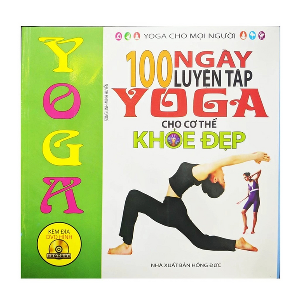 100 Ngày Luyện Tập Yoga Cho Cơ Thể Khỏe Đẹp - Kèm Dvd Hình -  Nhiều Tác Giả - Nxb Hồng Đức - Minh Lâm