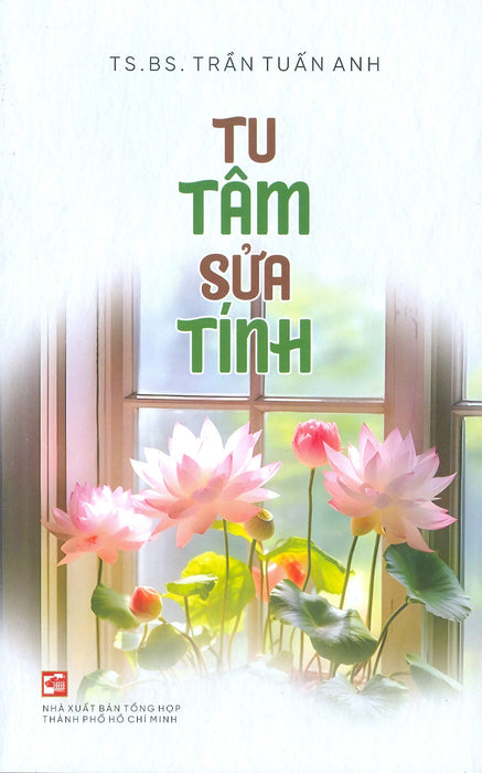 Tu Tâm Sửa Tính - Ts. Bs. Trần Tuấn Anh