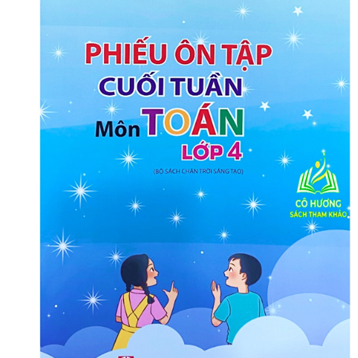 Sách - Phiếu Ôn Tập Cuối Tuần Môn Toán Lớp 4 - Chân Trời Sáng Tạo - Gdmn