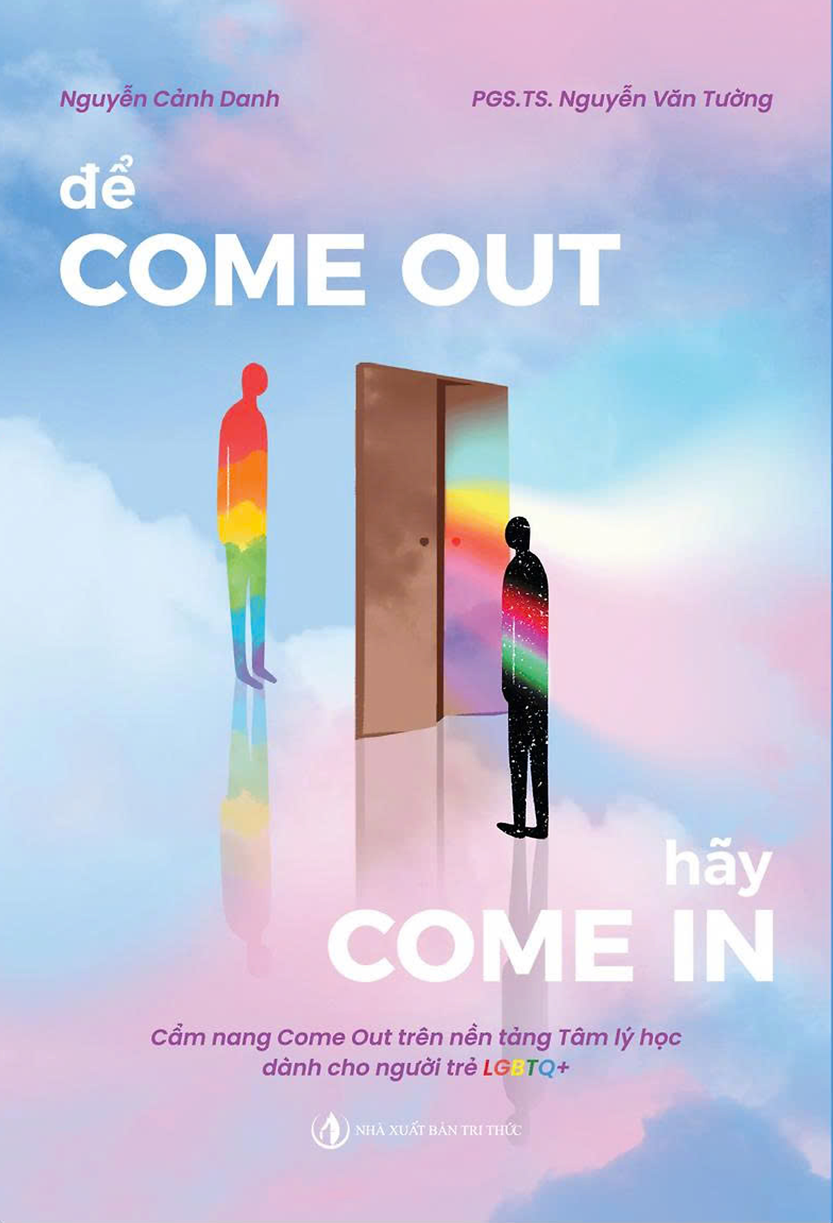 Sách - Để Come Out, Hãy Come In - Tác Giả Nguyễn Cảnh Danh & Nguyễn Văn Tường - Tritthuctrebooks - Khổ Sách 14,5*20,5Cm