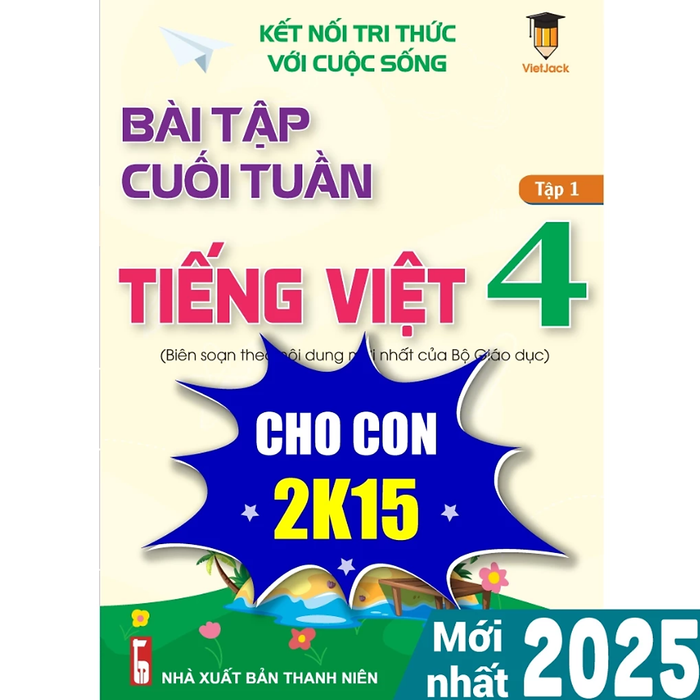 Sách - Bài Tập Cuối Tuần Tiếng Việt 4 Kết Nối Tri Thức (Học Kì 1) Vietjack