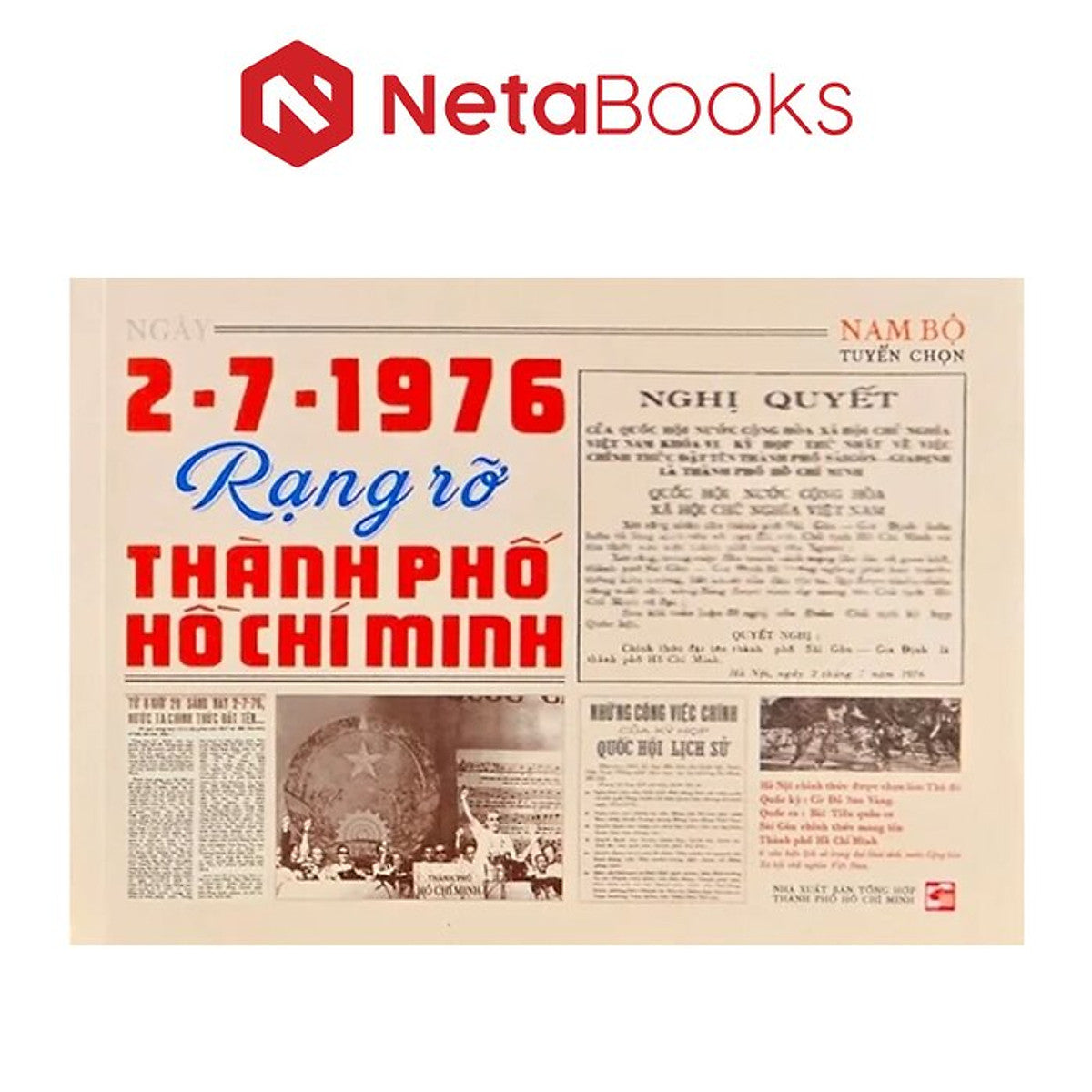 Ngày 2-7-1976 Rạng Rỡ Thành Phố Hồ Chí Minh - Nam Bộ Tuyển Chọn