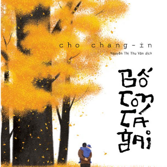 (Tái Bản 2026) Bố Con Cá Gai - Cho Chang In - Nguyễn Thị Thu Vân Dịch - Nhã Nam