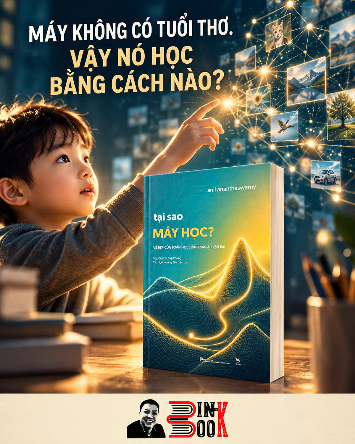 Tại Sao Máy Học - Anil Ananthaswamy - Tuệ Phong Dịch - Lyceum