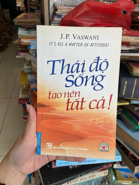 Thái Độ Sống Tạo Nên Tất Cả