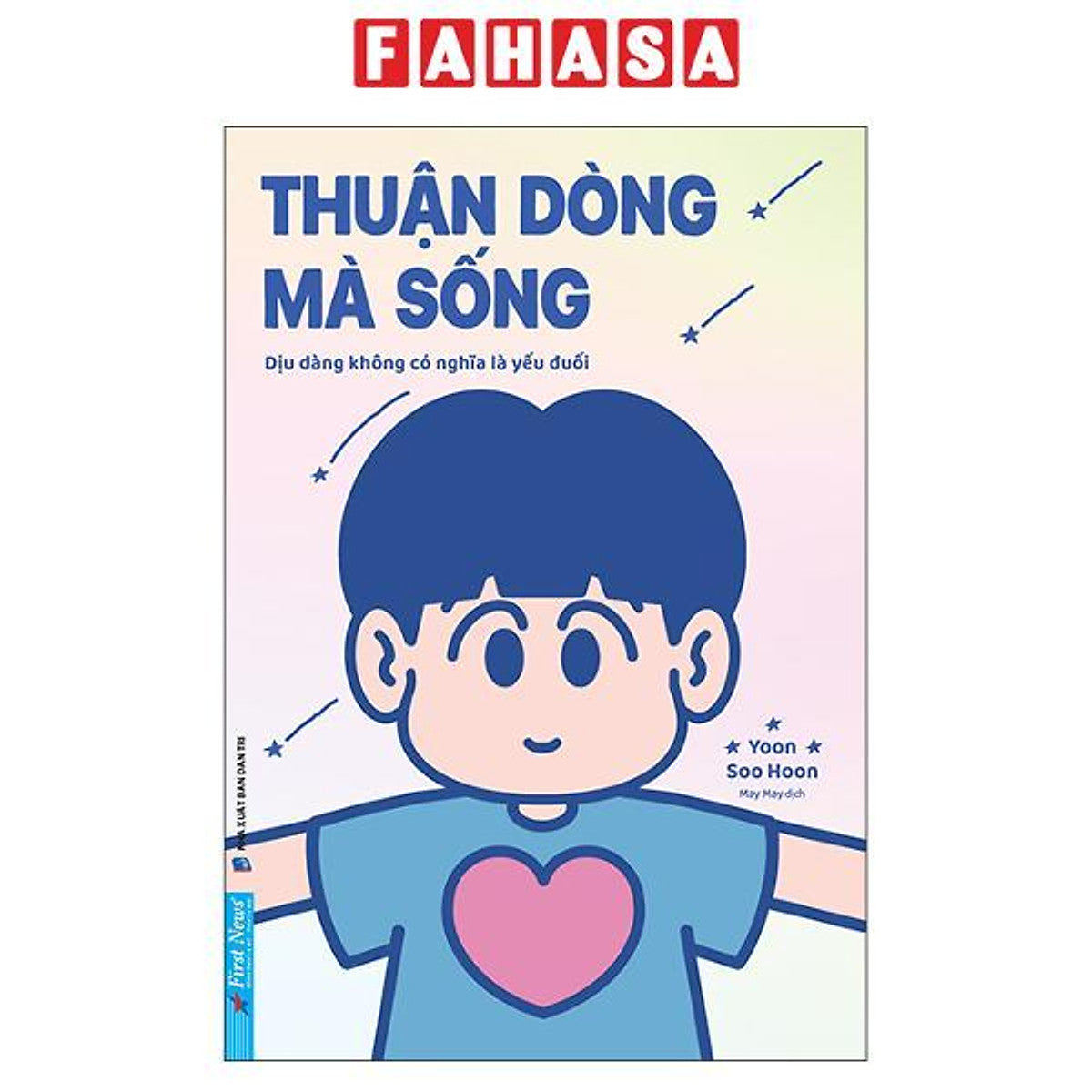 Sách - Thuận Dòng Mà Sống - Dịu Dàng Không Có Nghĩa Là Yếu Đuối