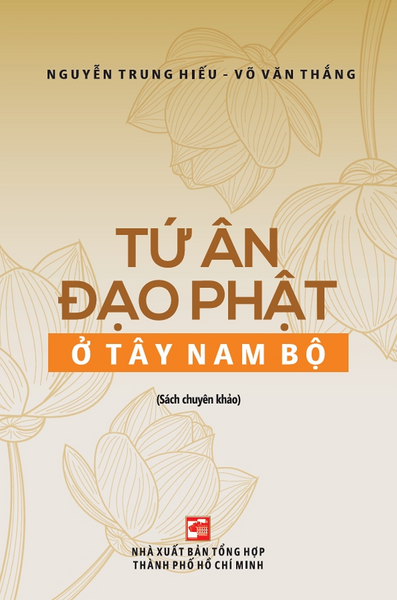 Tứ Ân Đạo Phật Ở Tây Nam Bộ - Nguyễn Trung Hiếu - Võ Văn Thắng