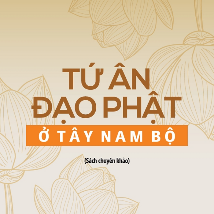 Tứ Ân Đạo Phật Ở Tây Nam Bộ - Nguyễn Trung Hiếu - Võ Văn Thắng