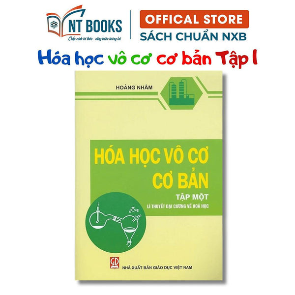 Sách - Hóa Học Vô Cơ Cơ Bản Tập 1 - Lí Thuyết Đại Cương Về Hoá Học - Nxb Giáo Dục - Hv
