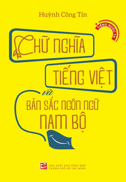 Sách Chữ Nghĩa Tiếng Việt Và Bản Sắc Ngôn Ngữ Nam Bộ