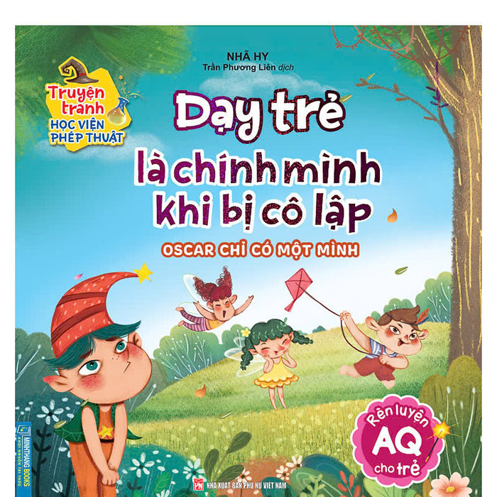 Truyện Tranh Học Viện Phép Thuật - Dạy Trẻ Là Chính Mình Khi Bị Cô Lập (Rèn Luyện Aq Cho Trẻ)