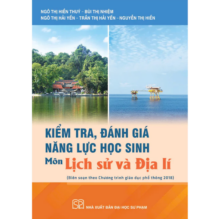 Sách - Kiểm Tra, Đánh Giá Năng Lực Học Sinh Môn Lịch Sử Và Địa Lí (Theo Chương Trình Gdpt)
