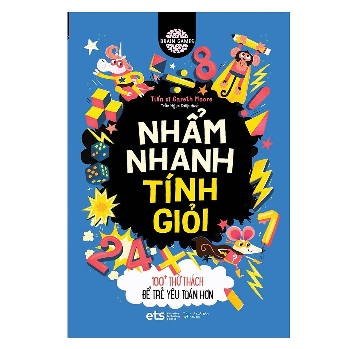 Sách - Brain Games: Nhẩm Nhanh Tính Giỏi - 100+ Thử Thách Để Trẻ Yêu Toán Hơn
