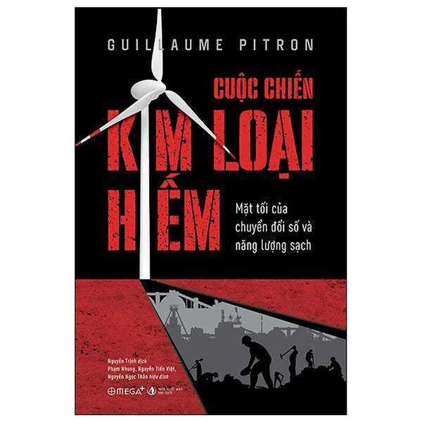 Cuộc Chiến Kim Loại Hiếm - Mặt Tối Của Chuyển Đổi Số Và Năng Lượng Sạch - Bản Quyền