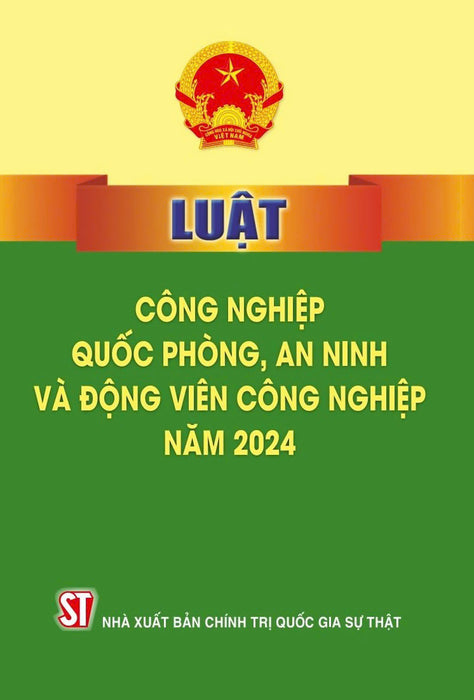 Luật Công Nghiệp Quốc Phòng , An Ninh Và Động Viên Công Nghiệp 2024 - Bàn In 2024