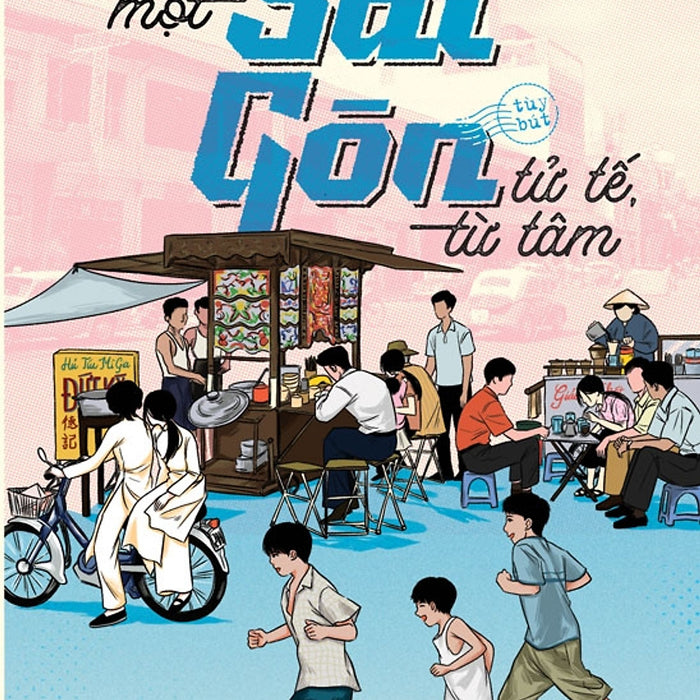 Sách Có Một Sài Gòn Tử Tế, Từ Tâm