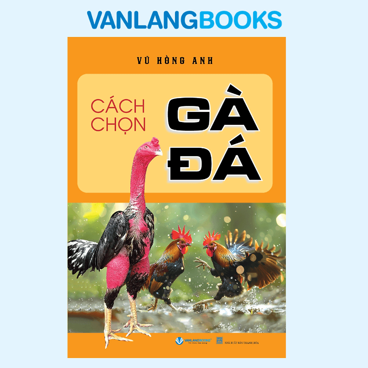 Sách Cách Chọn Gà Đá - Tái Bản 2025 -  Vanlangbooks