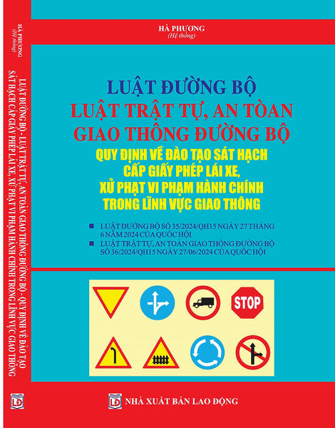 Luật Đường Bộ Luật Trật Tự, An Toàn Giao Thông Đường Bộ Quy Định Về Đào Tạo Sát Hạch Cấp Giấy Phép Lái Xe, Xử Phạt Vi Phạm Hành Chính Trong Lĩnh Vực Giao Thông